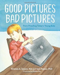 Good Pictures Bad Pictures: Porn-Proofing Today's Young Kids cover